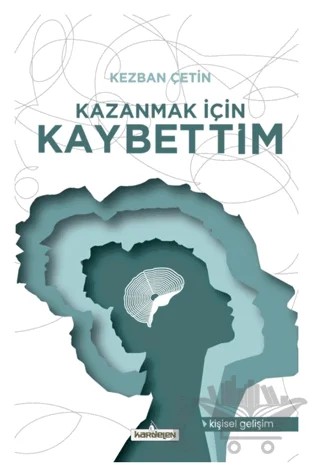Kazanmak İçin Kaybettim – Kezban Çetin – Kardelen Yayınları kitap kapağı