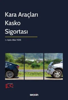 Kara Araçları Kasko Sigortası – Aydın Alber Yüce – Seçkin Yayıncılık kitap kapağı