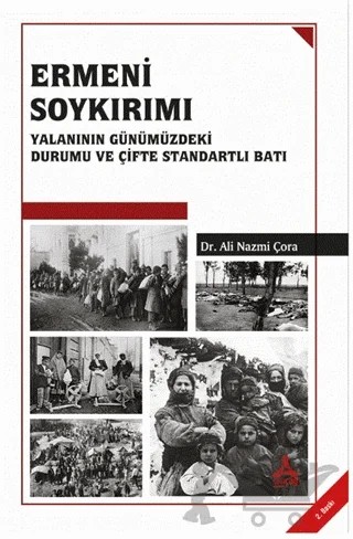 Ermeni Soykırımı Yalanının Günümüzdeki Durumu ve Çifte Standartlı Batı – Ali Nazmi Çora – Sonçağ Yayınları kitap kapağı