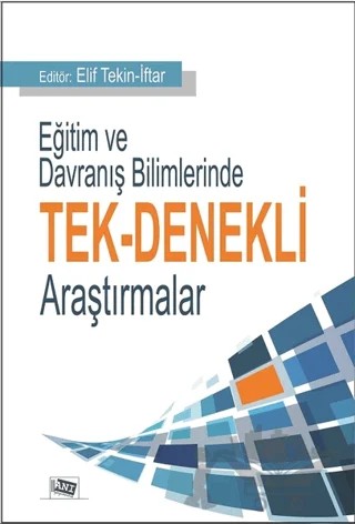 Eğitim ve Davranış Bilimlerinde Tek-Denekli Araştırmalar – Elif Tekin İftar – Anı Yayıncılık kitap kapağı
