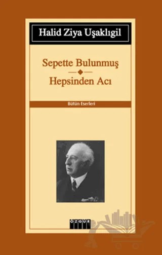 Sepette Bulunmuş - Hepsinden Acı – Halit Ziya Uşaklıgil – Özgür Yayınları kitap kapağı