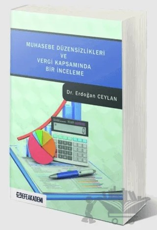 Muhasebe Düzensizlikleri ve Vergi Kapsamında Bir İnceleme – Erdoğan Ceylan – Efe Akademi Yayınları kitap kapağı