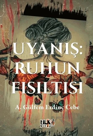 Uyanış: Ruhun Fısıltısı – A. Gülfem Erdinç Cebe – Tilki Kitap kitap kapağı