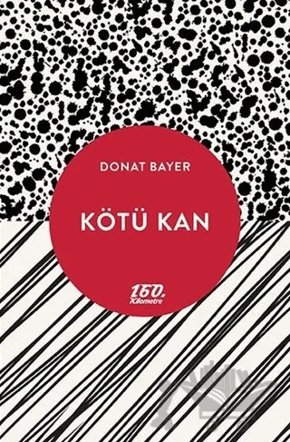 Kötü Kan – Donat Bayer – 160. Kilometre Yayınevi kitap kapağı