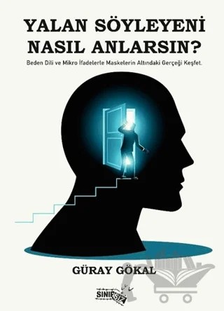 Yalan Söyleyeni Nasıl Anlarsın? – Güray Gökal – Sınırsız Kitap kitap kapağı