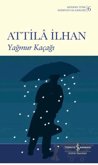 Yağmur Kaçağı (Şömizli) – Attila İlhan – İş Bankası Kültür Yayınları kitap kapağı
