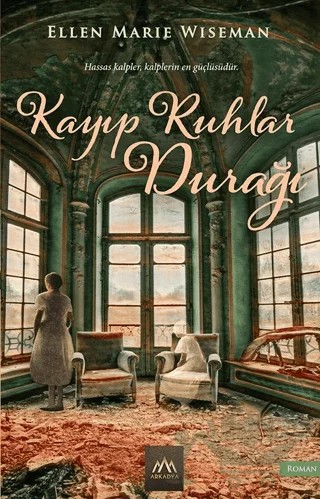 Kayıp Ruhlar Durağı – Ellen Marie Wiseman – Arkadya Yayınları kitap kapağı