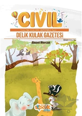 Cıvıl Delik Kulak Gazetesi – Ahmet Mercan – Siyer Çocuk Yayınları kitap kapağı
