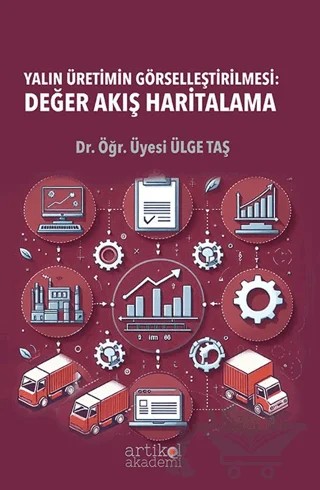 Yalın Üretimin Görselleştirilmesi: Değer Akış Haritalama – Ülge Taş – Artikel Akademi kitap kapağı