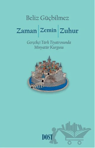 Zaman / Zemin / Zuhur – Beliz Güçbilmez – Dost Kitabevi Yayınları kitap kapağı