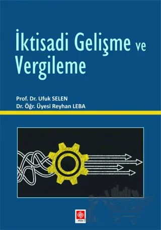 İktisadi Gelişme ve Vergileme – Ufuk Selen, Reyhan Leba – Ekin Basım Yayın kitap kapağı