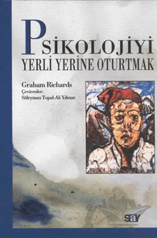 Psikolojiyi Yerli Yerine Oturtmak – Graham Richards – Say Yayınları kitap kapağı