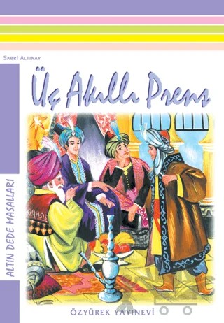 Üç Akıllı Prens – Sabri Altınay – Özyürek Yayınları kitap kapağı