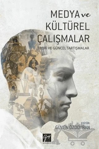 Medya ve Kültürel Çalışmalar – Güven Özdoyran – Gazi Kitabevi kitap kapağı