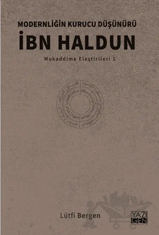 Modernliğin Kurucu Düşünürü İbn Haldun – Lütfi Bergen – Yazıgen Yayınevi kitap kapağı
