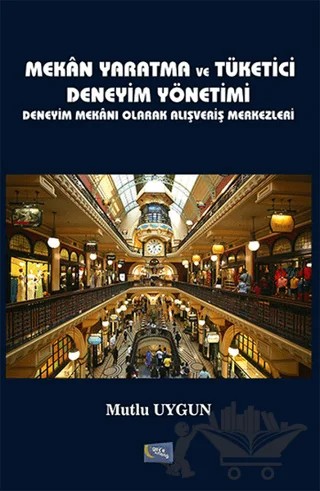 Mekan Yaratma ve Tüketici Deneyim Yönetimi – Mutlu Uygun – Gece Kitaplığı kitap kapağı