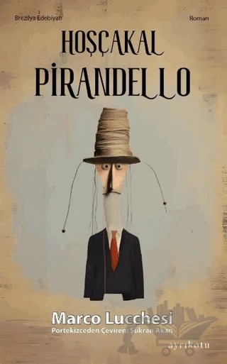 Hoşçakal Pirandello – Marco Lucchesi – Ayrıkotu Yayınları kitap kapağı