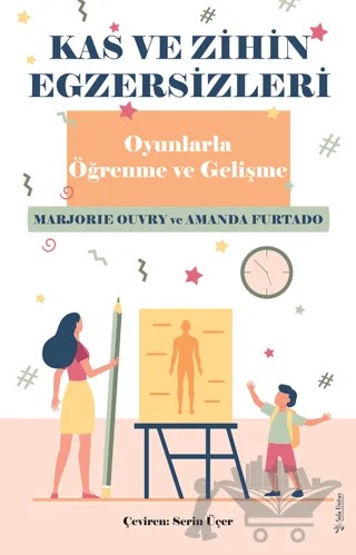 Kas ve Zihin Egzersizleri - Oyunlarla Öğrenme ve Gelişme – Marjorie Ouvry, Amanda Furtado – Sola Unitas kitap kapağı