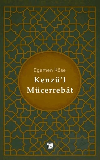 Kenzü’l Mücerrebat – Egemen Köse – Alaska Yayınevi kitap kapağı