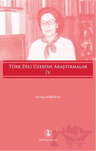 Türk Dili Üzerine Araştırmalar Cilt - 4 – Zeynep Korkmaz – Türk Dil Kurumu Yayınları kitap kapağı