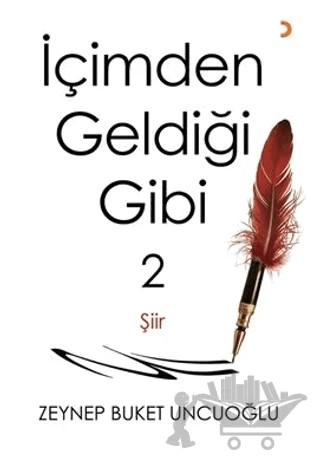 İçimden Geldiği Gibi – 2 – Zeynep Buket Uncuoğlu – Cinius Yayınları kitap kapağı