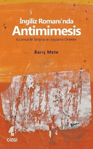 İngiliz Romanı'nda Antimimesis – Barış Mete – Çizgi Kitabevi Yayınları kitap kapağı