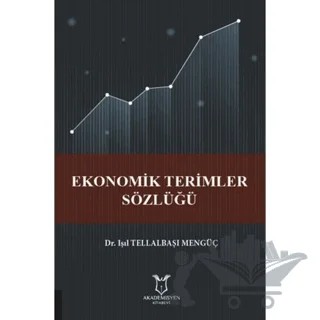 Ekonomik Terimler Sözlüğü – Işıl Tellalbaşı Mengüç – Akademisyen Kitabevi kitap kapağı