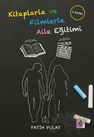 Kitaplarla ve Filmlerle Aile Eğitimi – Fatih Pulat – Efil Yayınevi kitap kapağı