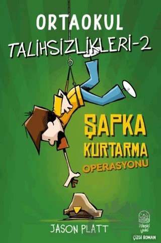 Ortaokul Talihsizlikleri 2 - Şapka Kurtarma Operasyonu – Jason Platt – İthaki Yuki Yayınları kitap kapağı