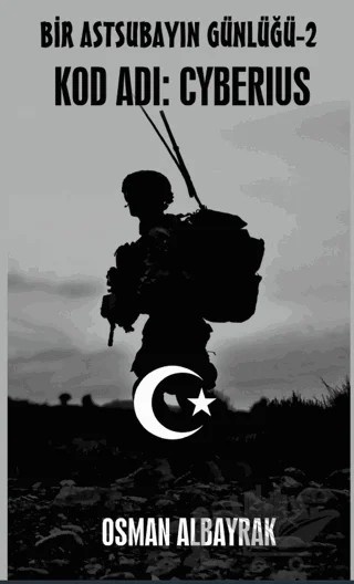 Bir Astsubayın Günlüğü-2 Kod Adı: Cyberius – Osman Albayrak – Platanus Publishing kitap kapağı