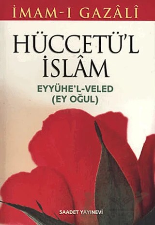 Hüccetü’l İslam Eyyühe’l- Veled – İmam-ı Gazali – Saadet Yayınevi kitap kapağı