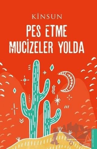 Pes Etme Mucizeler Yolda – Kinsun – Destek Yayınları kitap kapağı