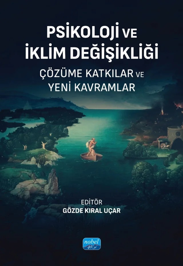 PSİKOLOJİ VE İKLİM DEĞİŞİKLİĞİ - Çözüme Katkılar ve Yeni Kavramlar – Bağdat Deniz Kaynak, Berk Efe Altınal, Betül Kanık, Ceren Hıdıroğlu Ongun, Derya Durusu Emek Savaş, Erkin Sarı, Fulya Kırımer Aydınlı, Gamze Özdemir Planalı, Gözde Kıral Uçar, Hatice Kübra Tekşam, Mehmet Karasu, Selin Tekin, Şerife Yılmaz – Nobel Akademik Yayıncılık kitap kapağı