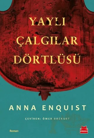 Yaylı Çalgılar Dörtlüsü – Anna Enquist – Kırmızı Kedi Yayınevi kitap kapağı