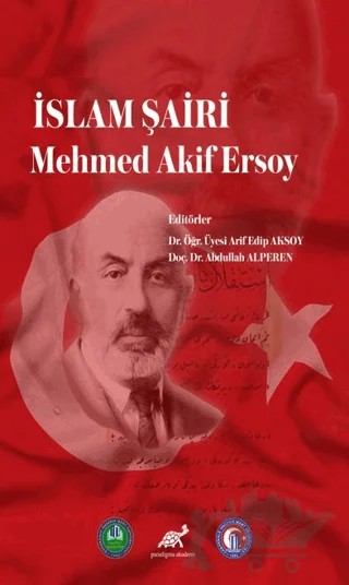 İslam Şairi Mehmed Akif Ersoy – Abdullah Alperen, Arif Edip Aksoy – Paradigma Akademi Yayınları kitap kapağı