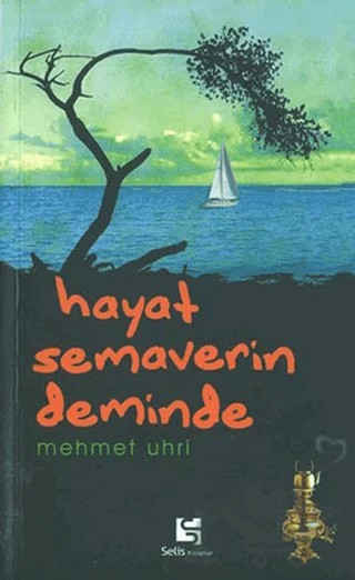 Hayat Semaverin Deminde – Mehmet Uhri – Selis Kitaplar kitap kapağı