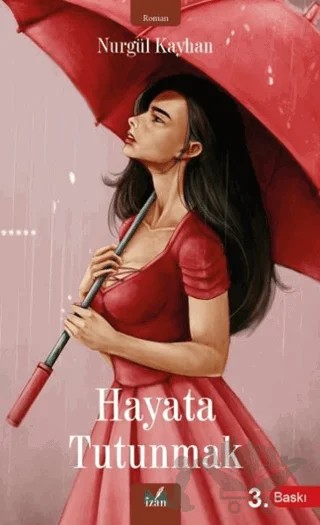 Hayata Tutunmak – Nurgül Kayhan – İzan Yayıncılık kitap kapağı