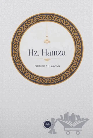 Hz. Hamza – Nurullah Yazar – Diyanet İşleri Başkanlığı kitap kapağı