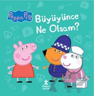 Peppa Pig - Büyüyünce Ne Olsam? – Kolektif – Doğan Çocuk kitap kapağı