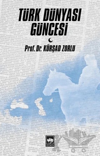 Türk Dünyası Güncesi – Kürşad Zorlu – Ötüken Neşriyat kitap kapağı
