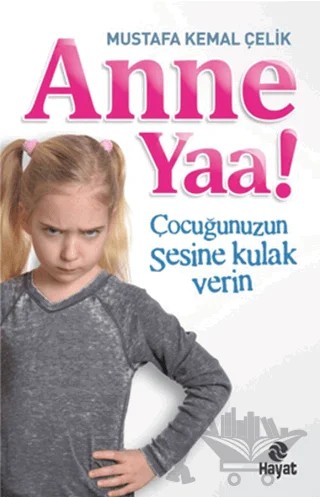 Anne Yaa! – Mustafa Kemal Çelik – Hayat Yayınları kitap kapağı