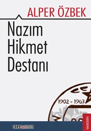 Nazım Hikmet Destanı 1902 - 1963 – Alper Özbek – Ozan Yayıncılık kitap kapağı