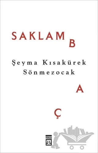 Saklambaç – Şeyma Kısakürek Sönmezocak – Timaş Yayınları kitap kapağı