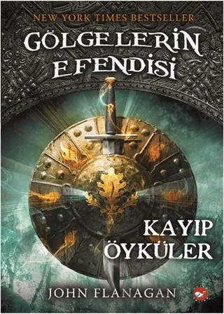 Gölgelerin Efendisi 11 - Kayıp Öyküler – John Flanagan – Beyaz Balina Yayınları kitap kapağı