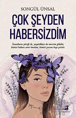 Çok Şeyden Habersizdim – Songül Ünsal – Olimpos Yayınları kitap kapağı