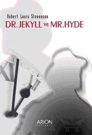 Dr. Jekyll ve Mr. Hyde – Robert Louıs Stevenson – Arion Yayınevi kitap kapağı