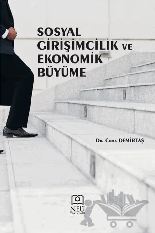 Sosyal Girişimcilik ve Ekonomik Büyüme – Cuma Demirtaş – Necmettin Erbakan Üniversitesi Yayınları kitap kapağı