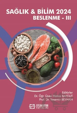 Sağlık & Bilim 2024: Beslenme-III – Kolektif – Efe Akademi Yayınları kitap kapağı