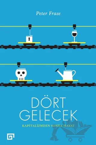 Dört Gelecek – Peter Frase – Koç Üniversitesi Yayınları kitap kapağı