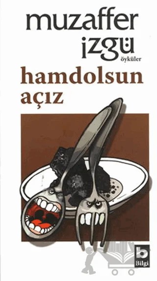 Hamdolsun Açız – Muzaffer İzgü – Bilgi Yayınevi kitap kapağı